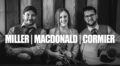 New Music: Miller | MacDonald | Cormier Debut First Album As A Trio With ‘South Haven’