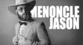 New Music: Menoncle Jason Outgrows His Roots in ‘La grosse piastre’